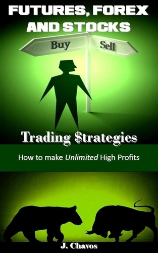  J. Chavos - Futures, Forex and Stocks Trading $trategies.