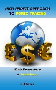  J. Chavos - High Profit Approach to Forex Trading.