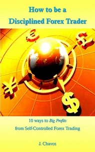 How to be a Disciplined Forex Trader