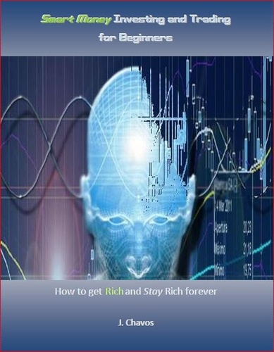  J. Chavos - Smart Money Investing and Trading for Beginners.