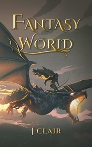  J Clair et  Julius St. Clair - Fantasy World - Fantasy World: The Explorers, #1.