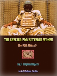  J. Clayton Rogers - The Shelter for Buttered Women - The 56th Man, #5.