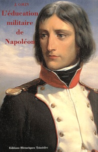 J Colin - L'éducation militaire de Napoléon.