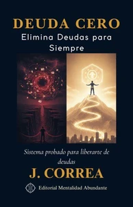 Deuda Cero: Elimina Deudas para Siempre Sistema probado para liberarte de deudas
