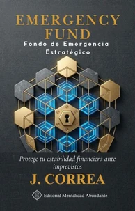 Emergency Fund: Fondo de Emergencia Estratégico Protege tu estabilidad financiera ante imprevistos