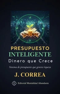 Presupuesto Inteligente: Dinero que Crece Sistema de presupuesto que genera riqueza