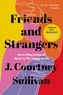J. Courtney Sullivan - Friends and Strangers.