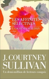 J-Courtney Sullivan - Les affinités sélectives.