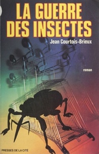 J Courtois - La Guerre des insectes.