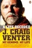 J. Craig Venter - A life Decoded - My Genome My life.