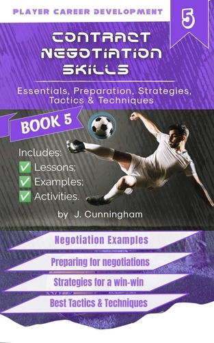  J. Cunningham - Negotiation Skills: Essentials, Preparation, Strategies, Tactics &amp; Techniques - Volume 5.
