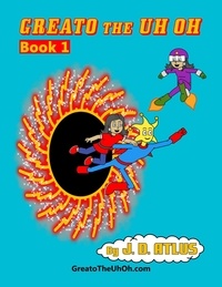  J. D. Atlus - Greato the Uh Oh: Book 1 - Greato the Uh Oh, #1.