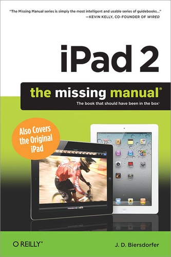 J.D. Biersdorfer - iPad 2: The Missing Manual.