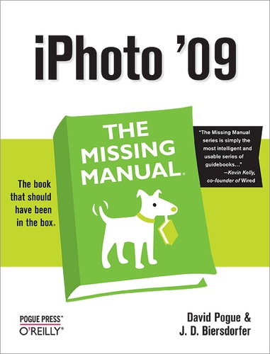 J.D. Biersdorfer et David Pogue - iPhoto '09: The Missing Manual - The Missing Manual.