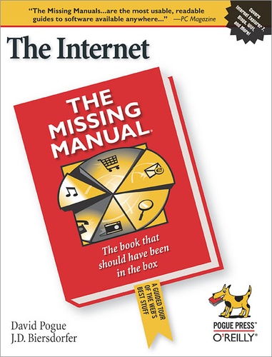 J.D. Biersdorfer et David Pogue - The Internet: The Missing Manual - The Missing Manual.