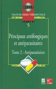J-D Brion - Traité de chimie thérapeutique - Volume 5, Tome 2, Principaux antifongiques et antiparasitaires : antiparasitaires.