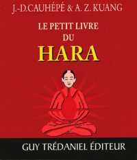 J-D Cauhépé et A-Z Kuang - Le petit livre du Hara.