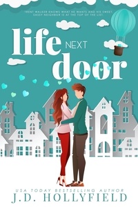  J.D. Hollyfield - Life Next Door - Love Not Included, #2.