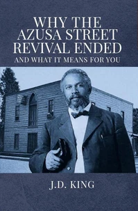 Why The Azusa Street Revival Ended