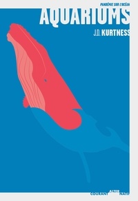 J-D Kurtness - Aquariums.