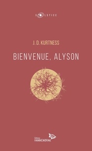J. D. Kurtness - Bienvenue, Alyson.