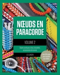 Noeuds en paracorde - Tome 2, Objets pratiques, étuis, bracelets, accessoires de survie.pdf