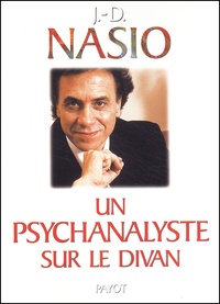 J-D Nasio - Un Psychanalyste Sur Le Divan.