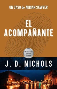 EL ACOMPAÑANTE: Un Caso de Adrian Sawyer