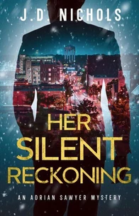 Her Silent Reckoning: An Adrian Sawyer Mystery