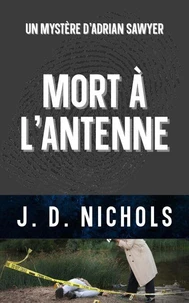 Mort à L'Antenne: Un Mystère d'Adrian Sawyer