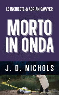 Morto In Onda: Le Inchieste di Adrian Sawyer