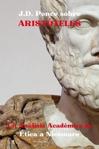  J.D. Ponce - J.D. Ponce Aristóteles: Un Análisis Académico sobre Ética a Nicómaco - Aristotelismo, #1.