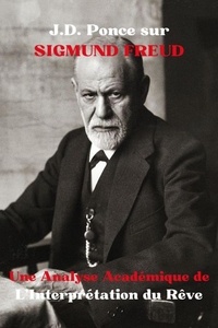  J.D. Ponce - J.D. Ponce sur Sigmund Freud : Une Analyse Académique de L’Interprétation du Rêve - La Psychologie, #2.
