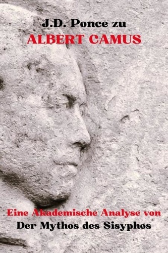  J.D. Ponce - J.D. Ponce zu Albert Camus: Eine Akademische Analyse von Der Mythos des Sisyphos - Existentialismus, #3.