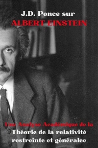 J.D. Ponce sur Albert Einstein : Une Analyse Académique de la Théorie de la relativité restreinte et générale