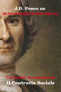 J.D. Ponce su Jean-Jacques Rousseau: Un'Analisi Accademica de Il Contratto Sociale