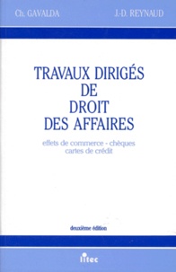 J-D Reynaud et C Gavalda - Travaux dirigés de droit des affaires - Effets de commerce, chèques, cartes de crédit, 2ème édition.