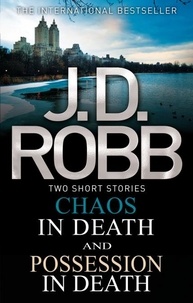 J. D. Robb - Chaos in Death/Possession in Death.