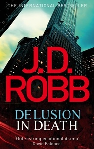 J. D. Robb - Delusion in Death - 35.
