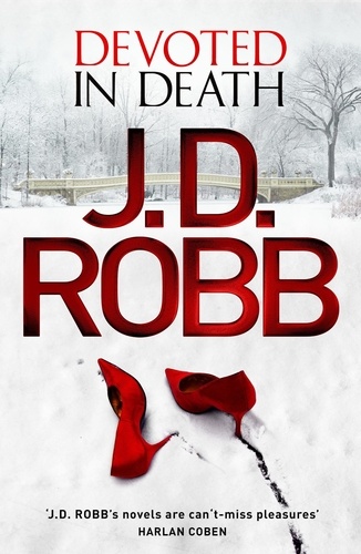 Devoted in Death. An Eve Dallas thriller (Book 41)