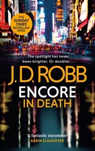 J. D. Robb - Encore in Death: An Eve Dallas thriller (In Death 56).