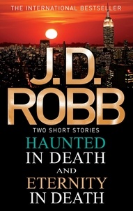 J. D. Robb - Haunted in Death/Eternity in Death.