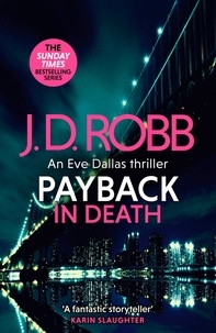 J. D. Robb - Payback in Death: An Eve Dallas thriller (In Death 57).