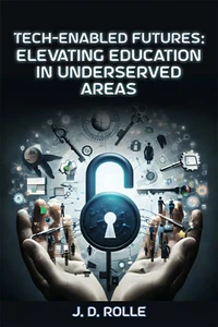 Tech Enabled Futures: Elevating Education in Underserved Areas