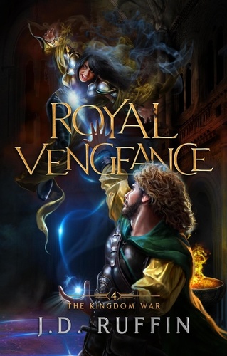  J. D. Ruffin - Royal Vengeance - The Kingdom War, #4.