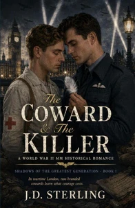 The Coward &amp; The Killer - A World War II MM Historical Romance