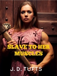  J. D. Tufts - Slave to Her Muscles.