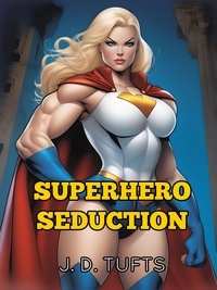  J. D. Tufts - Superhero Seduction.