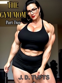  J. D. Tufts - The Gym Mom (Part Two).