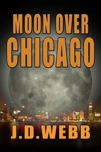  J.D. Webb - Moon Over Chicago - Mike Shepherd, Private Eye, #2.